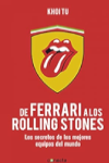De Ferrari a los Rolling Stones. Los secretos de los mejores equipos del mundo